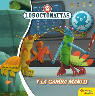 LOS OCTONAUTAS Y LA GAMBA MANTIS | 9788408188315 | OCTONAUTAS | Llibres Parcir | Librería Parcir | Librería online de Manresa | Comprar libros en catalán y castellano online