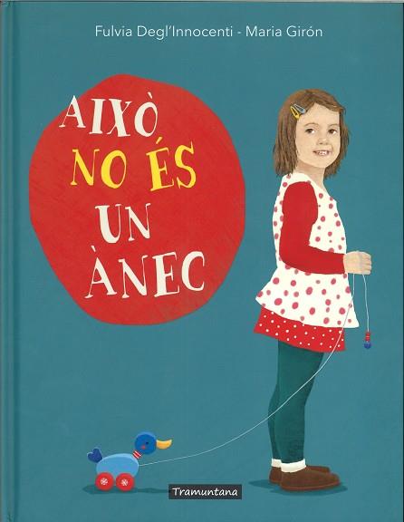 AIXÒ NO ÉS UN ÀNEC | 9788417303174 | DEGL'INNOCENTI DEGL'INNOCENTI, FULVIA | Llibres Parcir | Librería Parcir | Librería online de Manresa | Comprar libros en catalán y castellano online