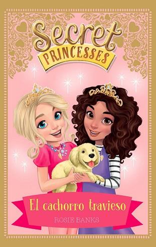 SECRET PRINCESSES 5. EL CACHORRO TRAVIESO | 9788424661632 | BANKS, ROSIE | Llibres Parcir | Librería Parcir | Librería online de Manresa | Comprar libros en catalán y castellano online