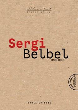 SERGI BELBEL. TEATRE REUNIT (1985-2018) | 9788412618181 | BELBEL, SERGI | Llibres Parcir | Librería Parcir | Librería online de Manresa | Comprar libros en catalán y castellano online