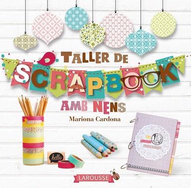 TALLER DE SCRAPBOOK AMB NENS | 9788416124824 | CARDONA BONET, MARIONA | Llibres Parcir | Librería Parcir | Librería online de Manresa | Comprar libros en catalán y castellano online