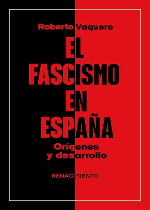 EL FASCISMO EN ESPAÑA. ORÍGENES Y DESARROLLO | 9791387552008 | VAQUERO, ROBERTO | Llibres Parcir | Librería Parcir | Librería online de Manresa | Comprar libros en catalán y castellano online