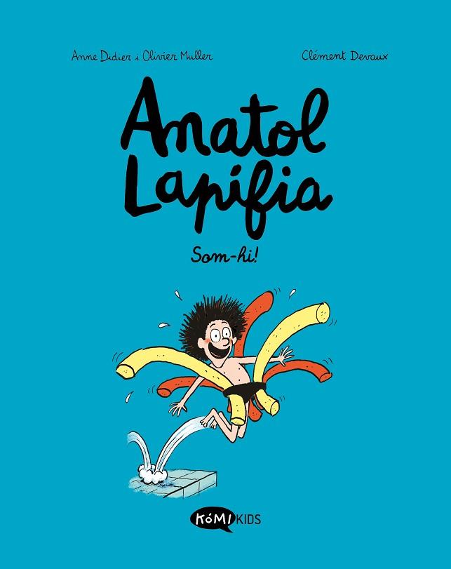 ANATOL LAPIFIA VOL.1 SOM-HI! | 9788412257175 | DIDIER, ANNE/MULLER, OLIVIER | Llibres Parcir | Librería Parcir | Librería online de Manresa | Comprar libros en catalán y castellano online