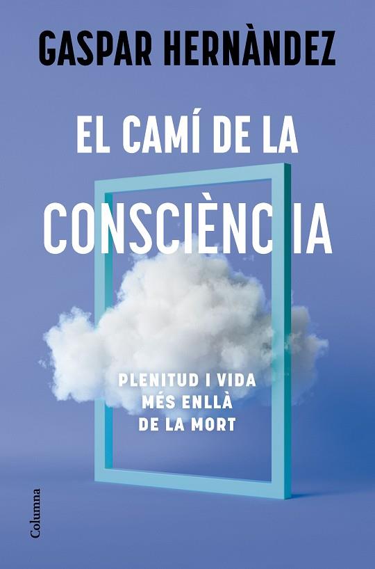 EL CAMÍ DE LA CONSCIÈNCIA | 9788466434836 | HERNÀNDEZ, GASPAR | Llibres Parcir | Llibreria Parcir | Llibreria online de Manresa | Comprar llibres en català i castellà online