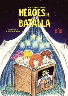 HÉROES DE BATALLA | 9788417097783 | PERALTA JORDANA, MONTSE | Llibres Parcir | Llibreria Parcir | Llibreria online de Manresa | Comprar llibres en català i castellà online
