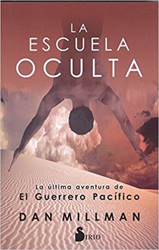 LA ESCUELA OCULTA, LA ÚLTIMA AVENTURA DEL GUERRERO PACÍFICO | 9788417030476 | MILLMAN, DAN | Llibres Parcir | Llibreria Parcir | Llibreria online de Manresa | Comprar llibres en català i castellà online