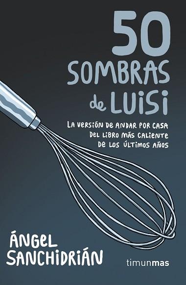 50 SOMBRAS DE LUISI | 9788445004975 | SANCHIDRIÁN, ÁNGEL | Llibres Parcir | Librería Parcir | Librería online de Manresa | Comprar libros en catalán y castellano online