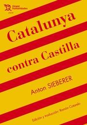 CATALUNYA CONTRA CASTILLA | 9788417973889 | ANTON SIEBERER | Llibres Parcir | Llibreria Parcir | Llibreria online de Manresa | Comprar llibres en català i castellà online