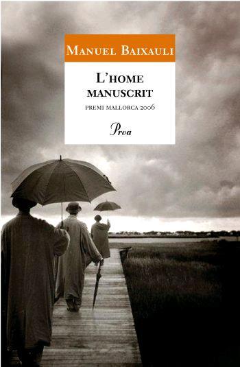 HOME MANUSCRIT | 9788484379751 | MANUEL BAIXAULI | Llibres Parcir | Llibreria Parcir | Llibreria online de Manresa | Comprar llibres en català i castellà online