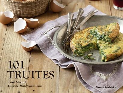 101 TRUITES | 9788490343456 | MONNÉ CAMPAÑÁ, TONI | Llibres Parcir | Librería Parcir | Librería online de Manresa | Comprar libros en catalán y castellano online