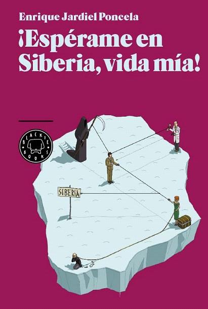 ESPERAME EN SIBERIA VIDA MIA ! col blackie books | 9788493874513 | ENRIQUE JARDIEL PONCELA | Llibres Parcir | Librería Parcir | Librería online de Manresa | Comprar libros en catalán y castellano online