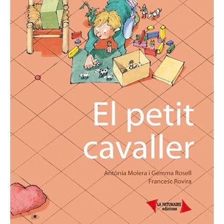 EL PETIT CAVALLER | 9788494327988 | ANTONIA MOLINA I GEMMA ROSELL / FRANCESC ROVIRA | Llibres Parcir | Llibreria Parcir | Llibreria online de Manresa | Comprar llibres en català i castellà online