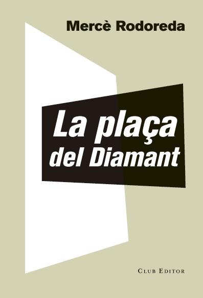 LA PLAÇA DEL DIAMANT | 9788473292023 | RODOREDA, MERCÈ | Llibres Parcir | Librería Parcir | Librería online de Manresa | Comprar libros en catalán y castellano online