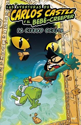 LAS AVENTURAS DE CARLOS CASTLE Y EL BEBÉ-CREEPER. LA CIUDAD OCULTA | 9788427050624 | CASTLE, CARLOS | Llibres Parcir | Librería Parcir | Librería online de Manresa | Comprar libros en catalán y castellano online