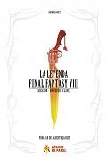 LA LEYENDA FINAL FANTASY VIII | 9788494288197 | RÉMI LOPEZ | Llibres Parcir | Librería Parcir | Librería online de Manresa | Comprar libros en catalán y castellano online