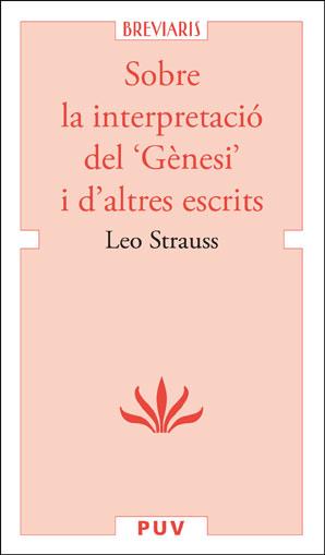 SOBRE LA INTERPRETACIÓ DEL 'GÈNESI' I D'ALTRES ESCRITS | 9788491345992 | STRAUSS, LEO | Llibres Parcir | Librería Parcir | Librería online de Manresa | Comprar libros en catalán y castellano online