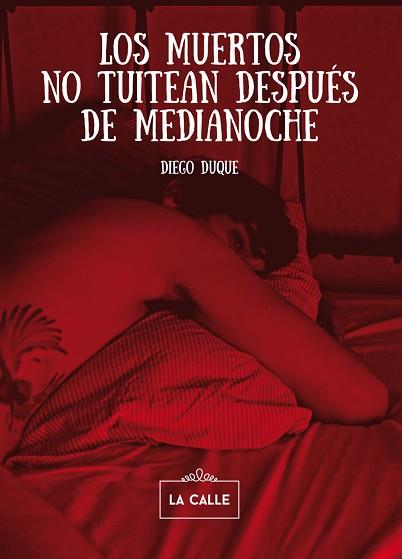 MUERTOS NO TUITEAN DESPUÉS DE MEDIANOCHE | PODI51124 | DUQUE  DIEGO | Llibres Parcir | Llibreria Parcir | Llibreria online de Manresa | Comprar llibres en català i castellà online