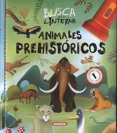 BUSCA CON LA LINTERNA ANIMALES PREHISTÓRICOS | 9788467784794 | EDICIONES, SUSAETA | Llibres Parcir | Llibreria Parcir | Llibreria online de Manresa | Comprar llibres en català i castellà online