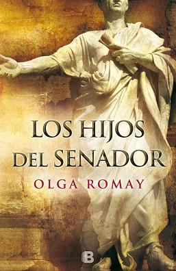 LOS HIJOS DEL SENADOR | 9788466659406 | ROMAY, OLGA | Llibres Parcir | Librería Parcir | Librería online de Manresa | Comprar libros en catalán y castellano online