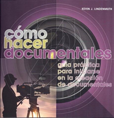 COMO HACER DOCUMENTALES | 9788415053019 | LINDENMUTH | Llibres Parcir | Librería Parcir | Librería online de Manresa | Comprar libros en catalán y castellano online