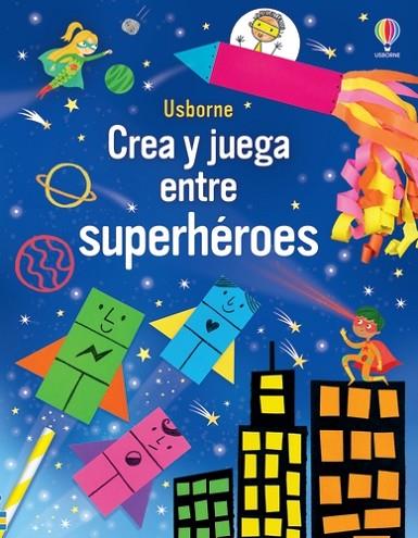 CREA Y JUEGA ENTRE SUPERHÉROES | 9781805316138 | NOLAN, KATE | Llibres Parcir | Librería Parcir | Librería online de Manresa | Comprar libros en catalán y castellano online