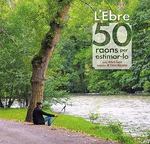 L'EBRE: 50 RAONS PER ESTIMAR-LO | 9788413560649 | GAYA IGLESIAS, ARTURO | Llibres Parcir | Llibreria Parcir | Llibreria online de Manresa | Comprar llibres en català i castellà online