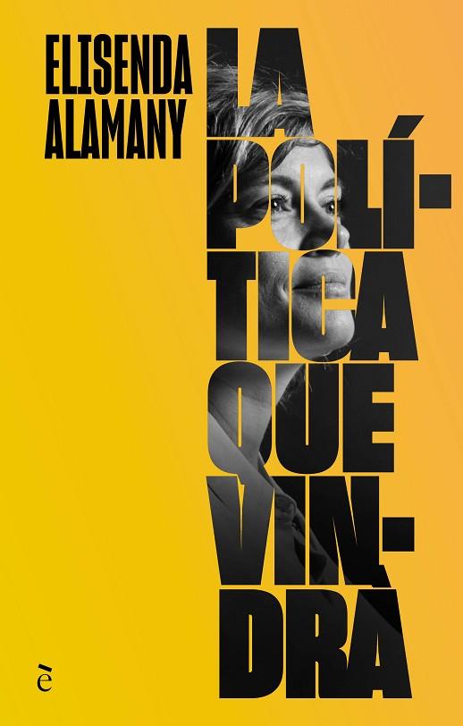 LA POLÍTICA QUE VINDRÀ | 9788441232365 | ALAMANY GUTIÉRREZ, ELISENDA | Llibres Parcir | Librería Parcir | Librería online de Manresa | Comprar libros en catalán y castellano online