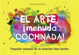 EL ARTE, ¡MENUDA COCHINADA! | 9788499795461 | ANDREWS, SANDRINE | Llibres Parcir | Librería Parcir | Librería online de Manresa | Comprar libros en catalán y castellano online