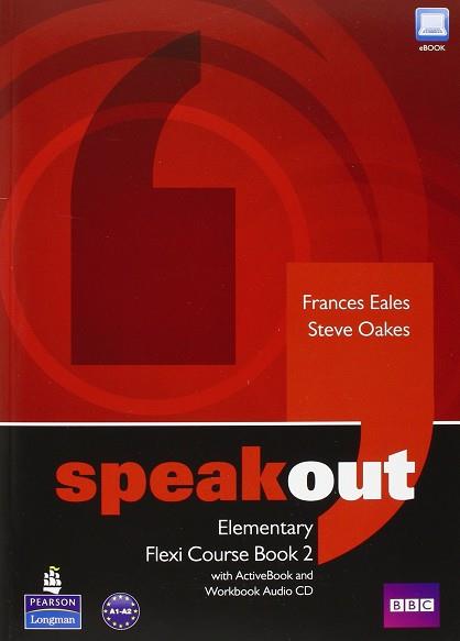 SPEAKOUT ELEMENTARY FLEXI COURSE BOOK 2 (A1-A2) | 9781408291986 | OAKES, STEVE/ EALES, FRANCES | Llibres Parcir | Librería Parcir | Librería online de Manresa | Comprar libros en catalán y castellano online