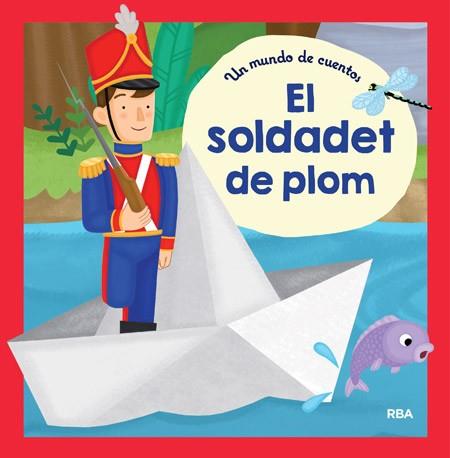 UN MÓN DE CONTES: EL SOLDADET DE PLOM | 9788427209336 | , REDACCION RBA LIBROS, S.A. | Llibres Parcir | Llibreria Parcir | Llibreria online de Manresa | Comprar llibres en català i castellà online