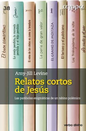 RELATOS CORTOS DE JESÚS | 9788490732144 | LEVINE, AMY-JILL | Llibres Parcir | Librería Parcir | Librería online de Manresa | Comprar libros en catalán y castellano online