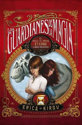 LOS GUARDIANES DE LA MAGIA EL RELOJ DE ARENA ETERNO N 1 | 9788499181776 | ERICA KIROV | Llibres Parcir | Librería Parcir | Librería online de Manresa | Comprar libros en catalán y castellano online