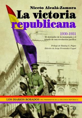 La victoria Republicana | 9788499703343 | Alcalá Zamora, Niceto | Llibres Parcir | Llibreria Parcir | Llibreria online de Manresa | Comprar llibres en català i castellà online