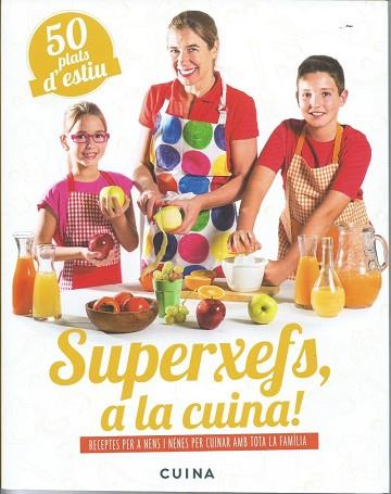 SUPERXEFS, A LA CUINA- 50 PLATS D'ESTIU | 9788460882459 | PARELLADA GARRELL, ADA | Llibres Parcir | Librería Parcir | Librería online de Manresa | Comprar libros en catalán y castellano online