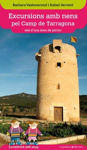 Excursions amb nens pel Camp de Tarragona | 9788415456339 | Barbara Vastenavond i Rafael Servent Arracó | Llibres Parcir | Librería Parcir | Librería online de Manresa | Comprar libros en catalán y castellano online