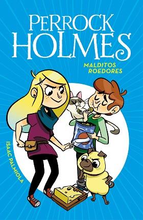 MALDITOS ROEDORES (SERIE PERROCK HOLMES 8) | 9788490439340 | PALMIOLA, ISAAC | Llibres Parcir | Librería Parcir | Librería online de Manresa | Comprar libros en catalán y castellano online