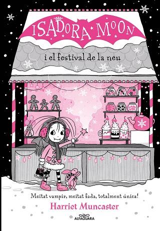 LA ISADORA MOON I EL FESTIVAL DE LA NEU (GRANS HISTÒRIES DE LA ISADORA MOON 6) | 9788419366238 | MUNCASTER, HARRIET | Llibres Parcir | Librería Parcir | Librería online de Manresa | Comprar libros en catalán y castellano online