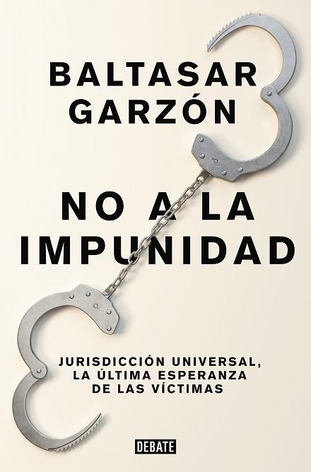 NO A LA IMPUNIDAD | 9788499926544 | GARZÓN, BALTASAR | Llibres Parcir | Librería Parcir | Librería online de Manresa | Comprar libros en catalán y castellano online