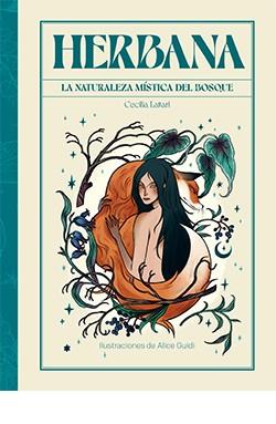 HERBANA. LA NATURALEZA MÍSTICA DEL BOSQUE | 9788419282361 | GUIDI,ALICE | Llibres Parcir | Librería Parcir | Librería online de Manresa | Comprar libros en catalán y castellano online
