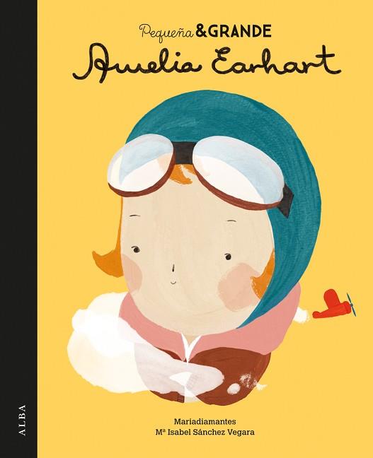 PEQUEñA & GRANDE AMELIA EARHART | 9788490651728 | SáNCHEZ VEGARA, MARIA ISABEL | Llibres Parcir | Llibreria Parcir | Llibreria online de Manresa | Comprar llibres en català i castellà online