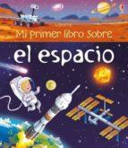 MI PRIMER LIBRO SOBRE EL ESPACIO | 9781474917001 | BONE EMILY | Llibres Parcir | Librería Parcir | Librería online de Manresa | Comprar libros en catalán y castellano online
