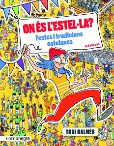 ON ÉS L’ESTEL·LA? FESTES I TRADICIONS CATALANES | 9788417188993 | GALMÉS MARTÍ, TONI | Llibres Parcir | Llibreria Parcir | Llibreria online de Manresa | Comprar llibres en català i castellà online