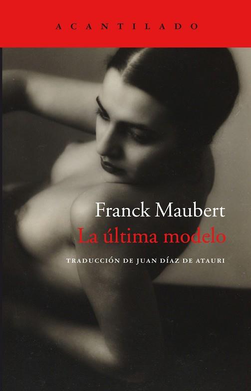 LA ÚLTIMA MODELO | 9788416011858 | FRANK MAUBERT | Llibres Parcir | Librería Parcir | Librería online de Manresa | Comprar libros en catalán y castellano online