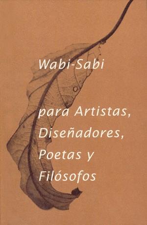 WABI- SABI PARA ARTISTAS, DISEÑADORES, POETAS Y FILÓSOFOS | 9788492206865 | LEONARD KOREN | Llibres Parcir | Llibreria Parcir | Llibreria online de Manresa | Comprar llibres en català i castellà online