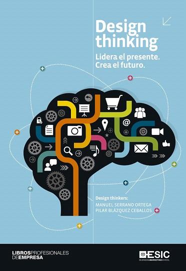 DESIGN THINKING | 9788415986546 | SERRANO ORTEGA, MANUEL/BLÁZQUEZ CEBALLOS, PILAR | Llibres Parcir | Llibreria Parcir | Llibreria online de Manresa | Comprar llibres en català i castellà online