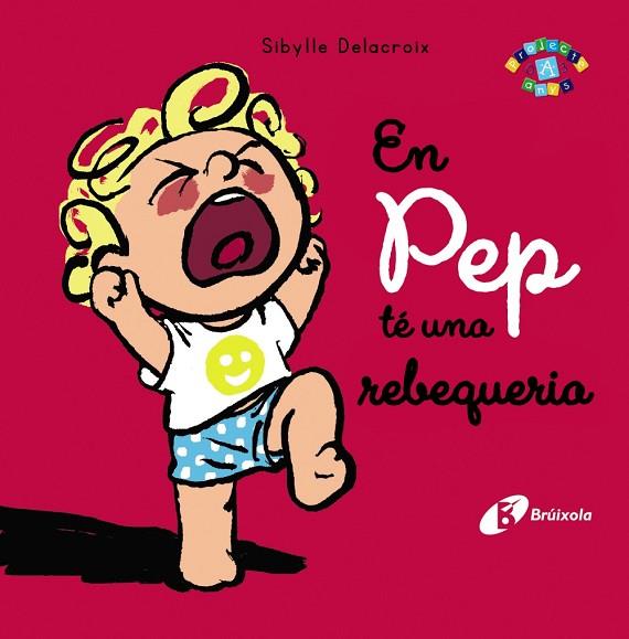 EN PEP TÉ UNA REBEQUERIA | 9788413491004 | DELACROIX, SIBYLLE | Llibres Parcir | Librería Parcir | Librería online de Manresa | Comprar libros en catalán y castellano online