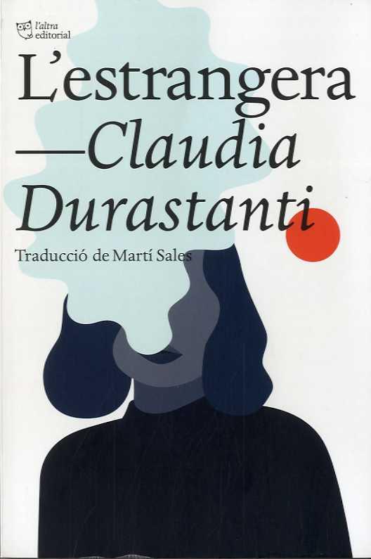 ESTRANGERA, L' | 9788412138948 | DURASTANTI, CLAUDIA | Llibres Parcir | Librería Parcir | Librería online de Manresa | Comprar libros en catalán y castellano online