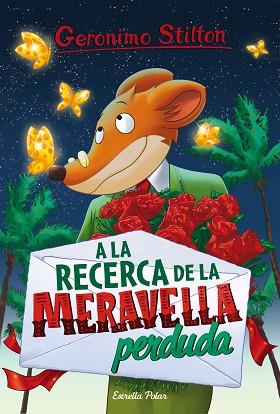 A LA RECERCA DE LA MERAVELLA PERDUDA | 9788491371533 | GERONIMO STILTON | Llibres Parcir | Librería Parcir | Librería online de Manresa | Comprar libros en catalán y castellano online