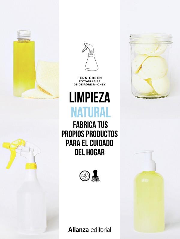 LIMPIEZA NATURAL. FRABRICA TUS PROPIOS PRODUCTOS PARA EL CUIDADO DEL HOGAR | 9788491813514 | GREEN, FERN | Llibres Parcir | Librería Parcir | Librería online de Manresa | Comprar libros en catalán y castellano online