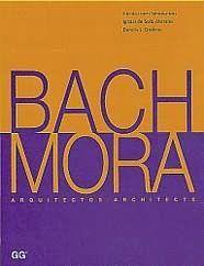 BACH MORA ARQUITECTOS | 9788425216909 | SOLA MORALES | Llibres Parcir | Llibreria Parcir | Llibreria online de Manresa | Comprar llibres en català i castellà online